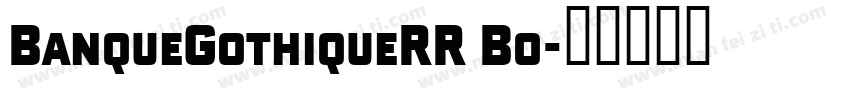 BanqueGothiqueRR Bo字体转换